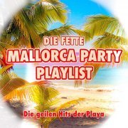 VA -  Die fette Mallorca Party Playlist (Die geilen Hits der Playa) (2019)