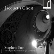 Stephen Farr - Jacquet's Ghost (2012) [Hi-Res]