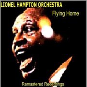 Lionel Hampton Orchestra - Flying Home (2020)
