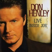 Don Henley - Inside Job (Live) (2000)
