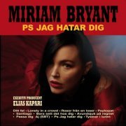 Miriam Bryant - PS jag hatar dig (2021) Hi-Res