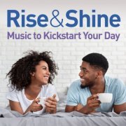 VA - Rise & Shine: Music To Kickstart Your Day (2020)