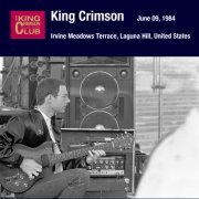 King Crimson - 1984-06-09 Laguna Hill, CA (2008)