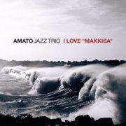 Amato Jazz Trio - I Love Makkisa (2020)