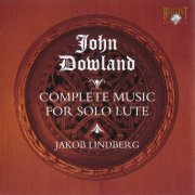 Jakob Lindberg - John Dowland - Complete Music for Solo Lute (4CD BoxSet) (1994)