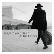 Torgeir Waldemar - At the Opera (Live) (2024) Hi Res