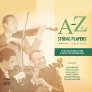 Willi Boskovsky, Gunther Breitenbach, Nikolaus Hübner, Johann Krump, Clifford Curzon  - A to Z of String Players (2014)