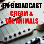 Cream and The Animals - FM Broadcast Cream & The Animals (2020)