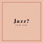 Ld de Alma - Jazz? (2020)