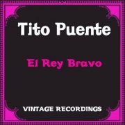 Tito Puente - El Rey Bravo (Remastered 2021) [Hi-Res]