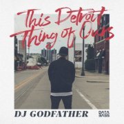 DJ Godfather - This Detroit Thing of Ours (2021)
