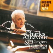 Charles Aznavour - Charles Aznavour & The Clayton-Hamilton Jazz Orchestra (2009) CD-Rip