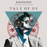 Tale Of Us - Renaissance: The Mix Collection (2013)