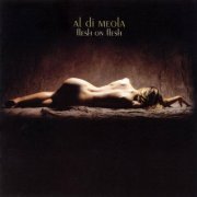 Al Di Meola - Flesh on Flesh (2002) Lossless