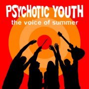 Psychotic Youth - The Voice Of Summer (2017)