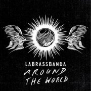 LaBrassBanda - Around the World (2017) [Hi-Res]