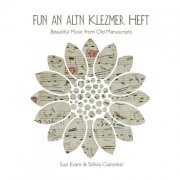 Susi Evans, Szilvia Csaranko - Fun an Altn Klezmer Heft: Beautiful Music from Old Manuscripts (2023)