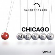 Gaudete Ensemble - Chicago Moves (2013) [Hi-Res]