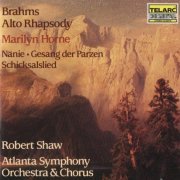 Robert Shaw - Brahms: Alto Rhapsody, Nänie, Gesang der Parzen, Schicksalslied (1988)