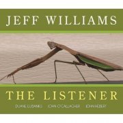Jeff Williams, Duane Eubanks, John Hebert, John O'Gallagher - The Listener (Live) (2013)