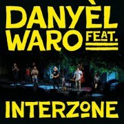 Danyél Waro, Mario Rom's Interzone - Live at Glatt & Verkehrt, Krems, July 29th 2022 (2024) [Hi-Res]