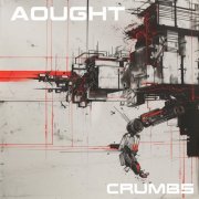 AOUGHT - Crumbs (2024)