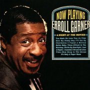 Erroll Garner - Now Playing: A Night at the Movies (2019)