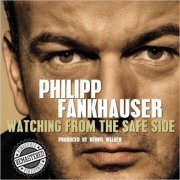 Philipp Fankhauser - Watching From The Safe Side (2021)