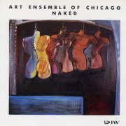Art Ensemble of Chicago - Naked (1986) CD Rip