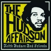 Keith Hudson - The Hudson Affair - Keith Hudson and Friends (2011)