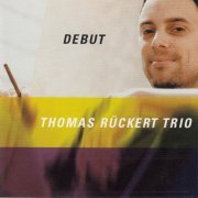 Thomas Rückert Trio - Debut (2002)