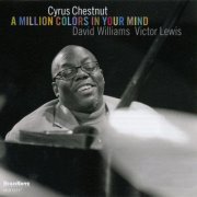 Cyrus Chestnut - A Million Colors in Your Mind (2015) FLAC