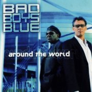 Bad Boys Blue - Around The World (2003)