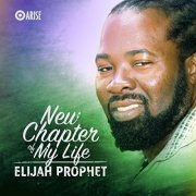 Elijah Prophet - New Chapter of My Life (2017)