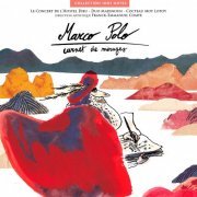 Cocteau Mot Lotov, Franck-Emmanuel Comte, Nolwenn Le Guern, Nicolas Muzy, Navid Abbassi, David Bruley, Le Concert de l'Hostel Dieu - Marco Polo (Carnet de mirages) (2017) [Hi-Res]