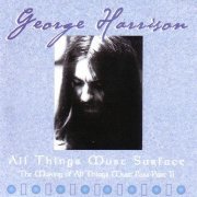 George Harrison - All Things Must Surface (2001)