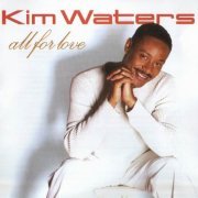 Kim Waters - All For Love (2005)