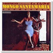 Mongo Santamaria - Mongo Introduces La Lupe (1963) [Remastered 1993]