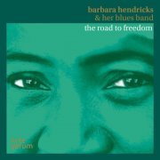 Barbara Hendricks - Barbara Hendricks & her Blues Band: The Road to Freedom (2018) [Hi-Res]