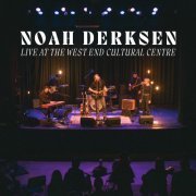 Noah Derksen - Live at the West End Cultural Centre (2024) [Hi-Res]