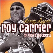 Roy Carrier & The Night Rockers - Living Legend (2004)