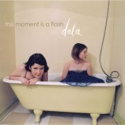 Dala - This Moment is a Flash (2005)