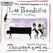 Christian Lindberg, Roland Pöntinen - Los Bandidos: The criminal trombone 2½ (2000)