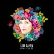 Elise Caron - Orchestrales (2016)