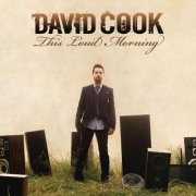 David Cook - This Loud Morning (Deluxe Version) (2011)