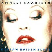 Anneli Saaristo - Kypsän naisen blues (1995/2021)