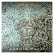 Alan Tavener & Cappella Nova - Tavener Conducts Tavener (2015) [Hi-Res]