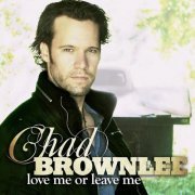 Chad Brownlee - Love Me Or Leave Me (2024)