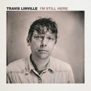 Travis Linville - I'm Still Here (2021) [Hi-Res]