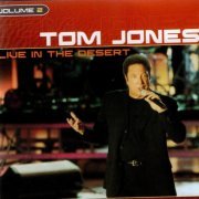 Tom Jones - Live in the Desert, vol. 2 (2002)